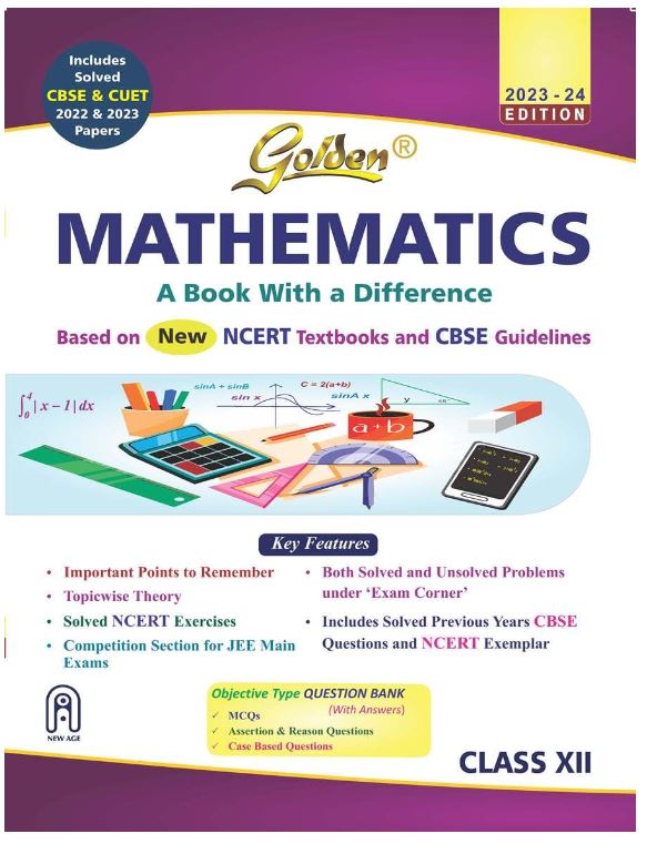 Golden Mathematics Class 12 : Based on NEW NCERT Textbooks for CBSE 2024 Board Exams includes solved CBSE & CUET 2022 and 2023